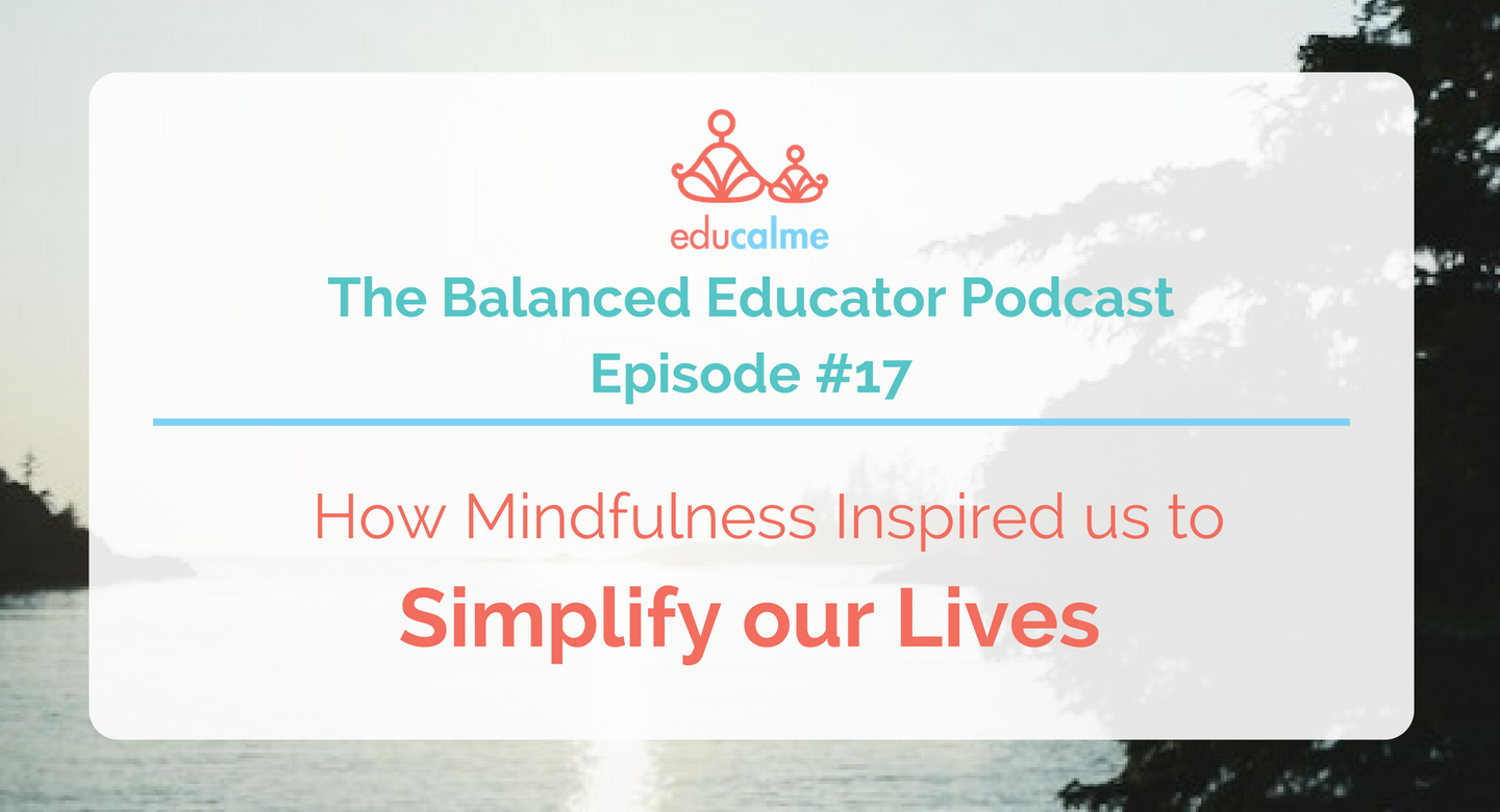 TBE #017: How Mindfulness Inspired us to Simplify our Lives