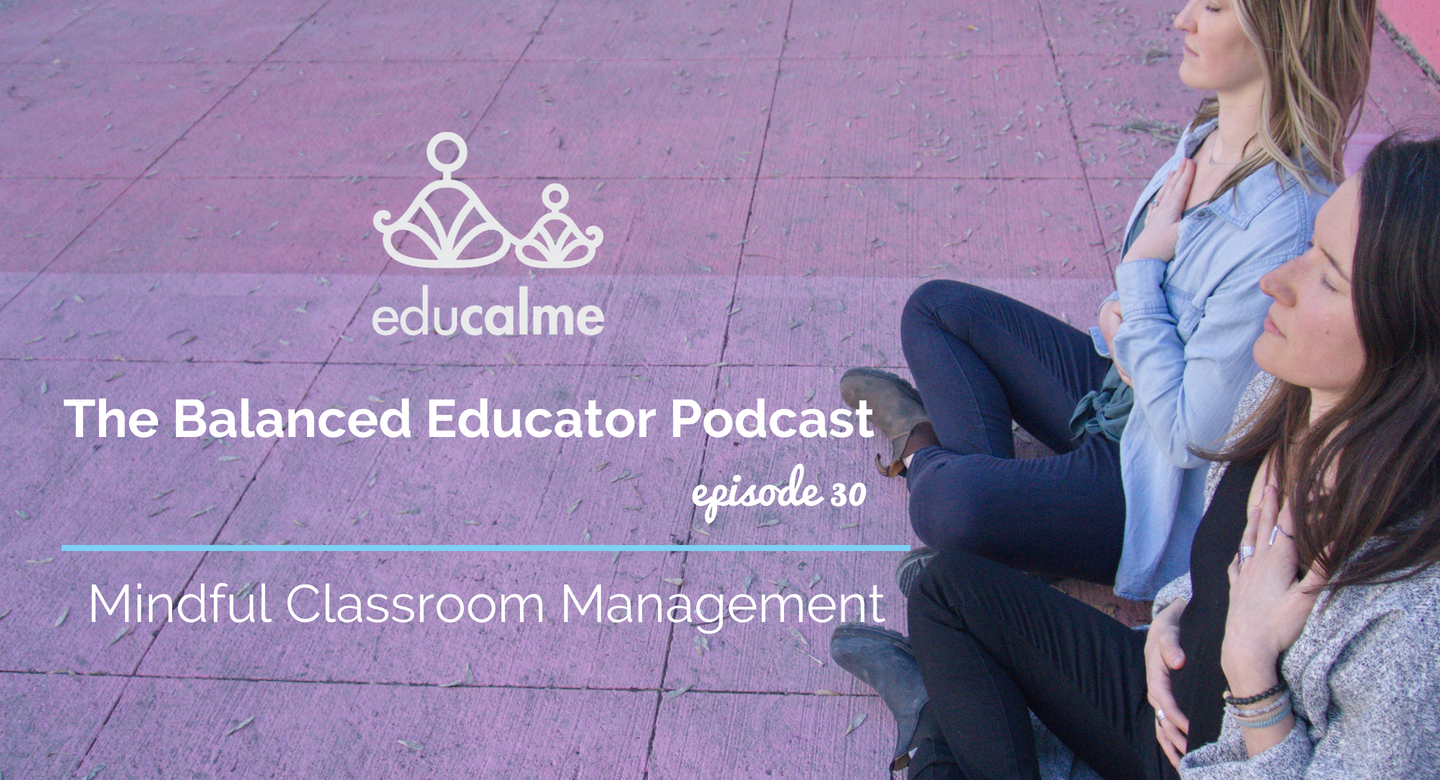 TBE #030: Mindful Classroom Management