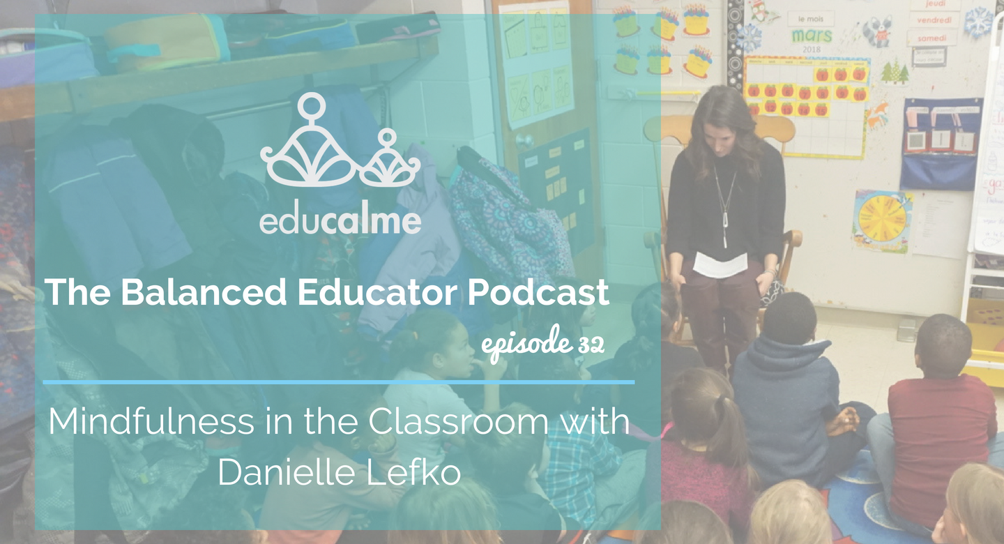 TBE #032: Mindfulness in the Classroom with Danielle Lefko