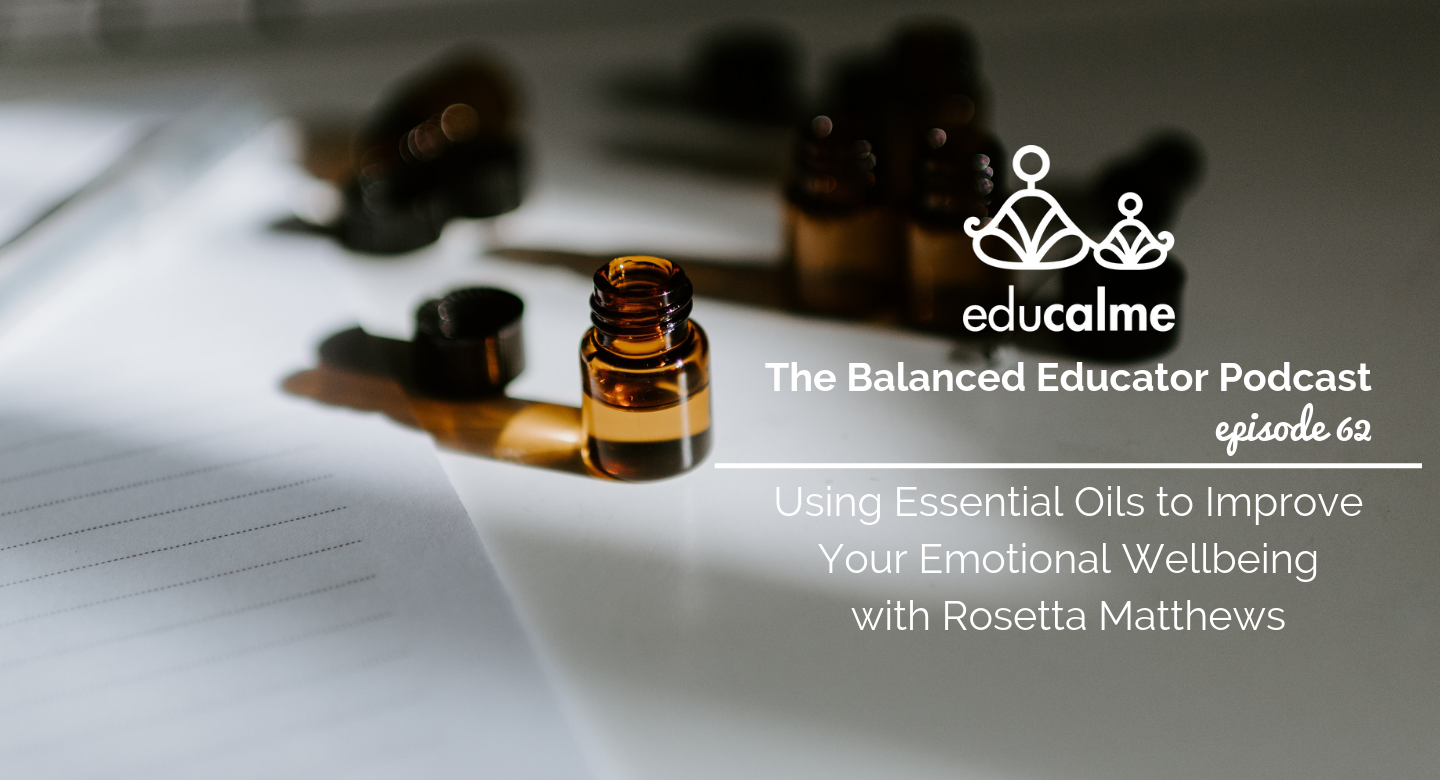 TBE #062: Using Essential Oils to Improve Your Emotional Wellbeing with Rosetta Matthews