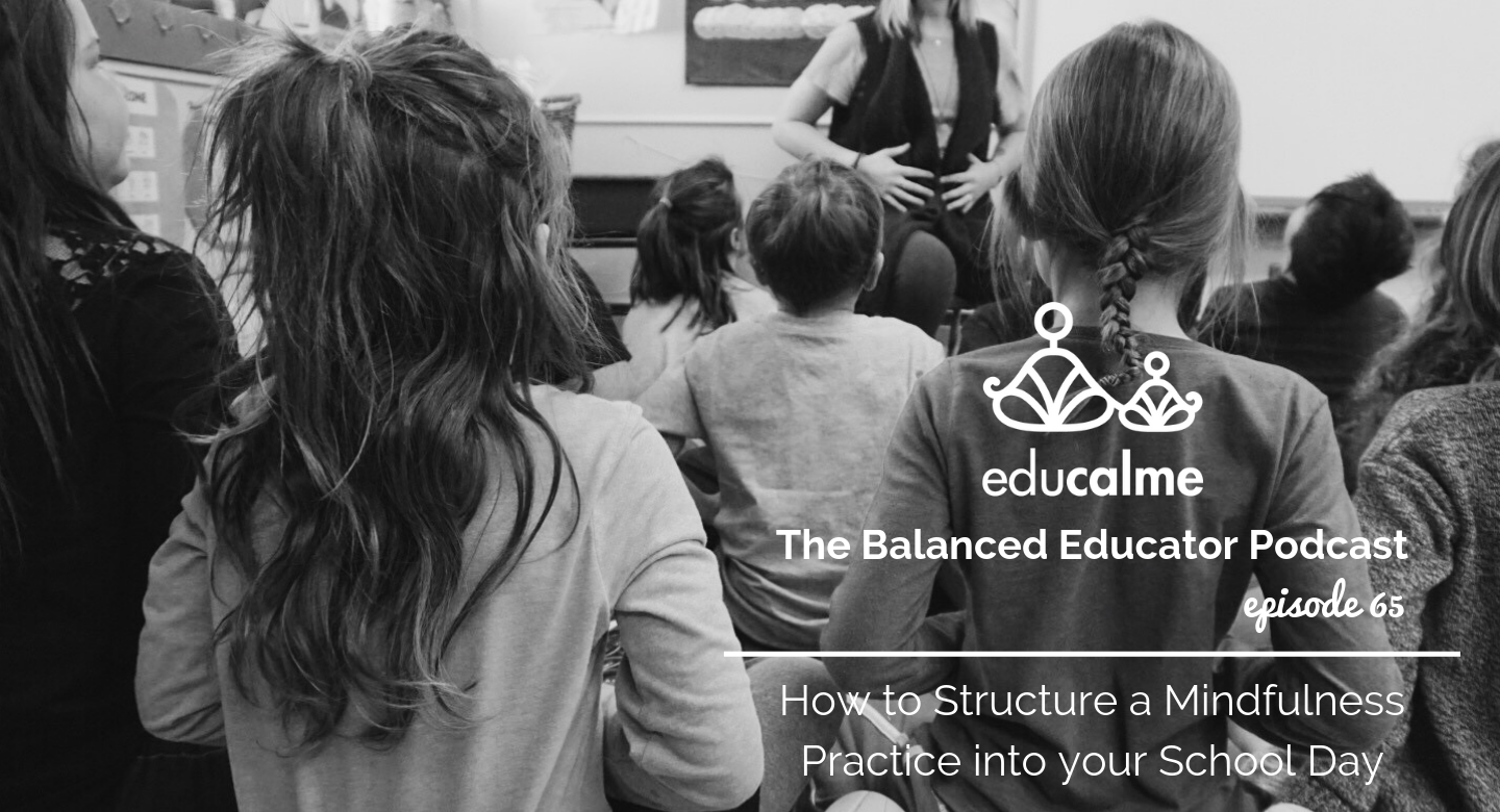 65. How to Structure a Mindfulness Practice Into Your School Day