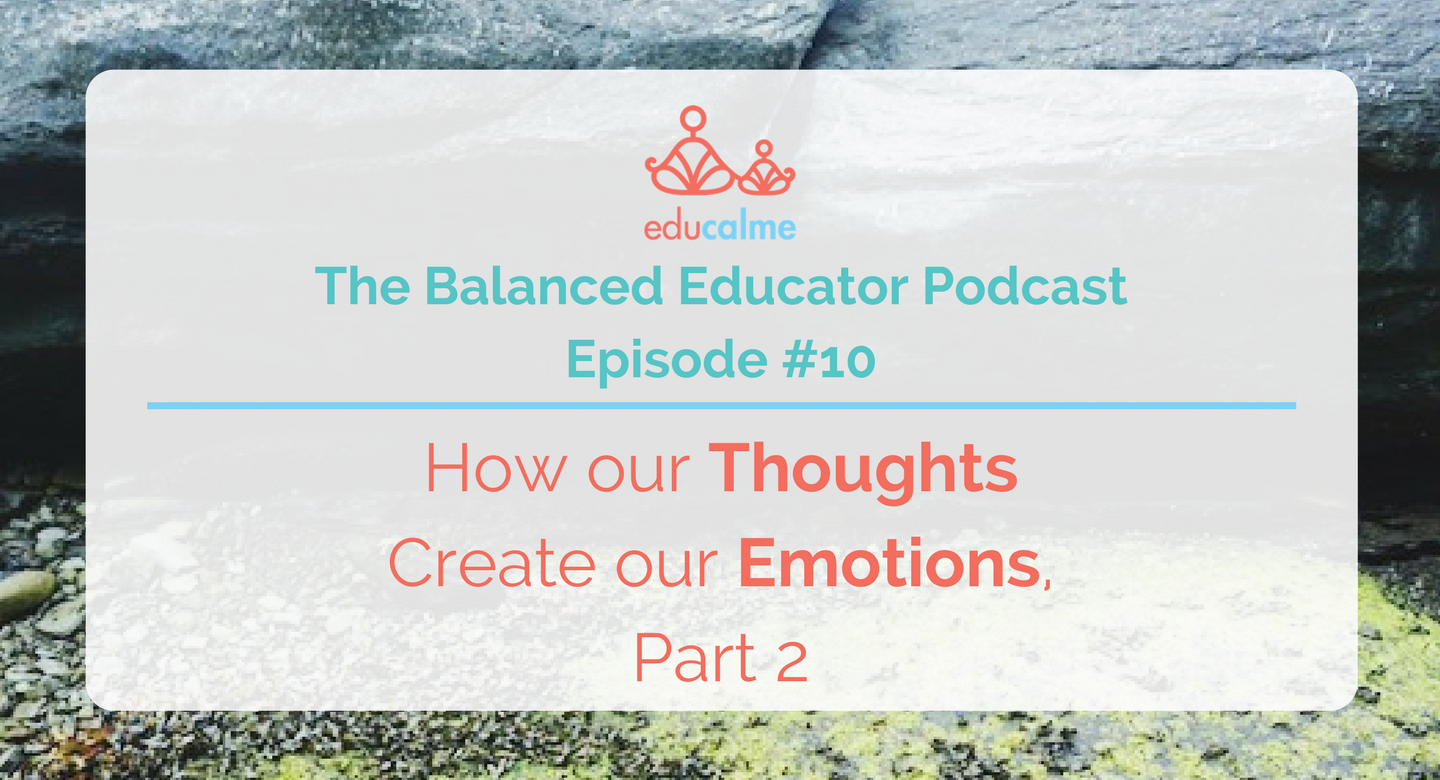 TBE #010: How our thoughts create our emotions, part 2