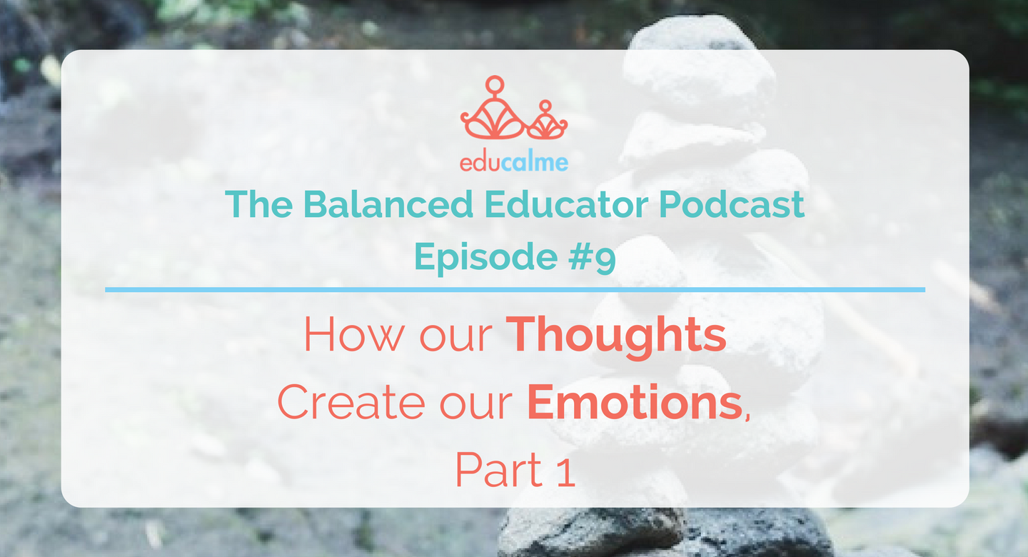 TBE #009: How our thoughts create our emotions, part 1